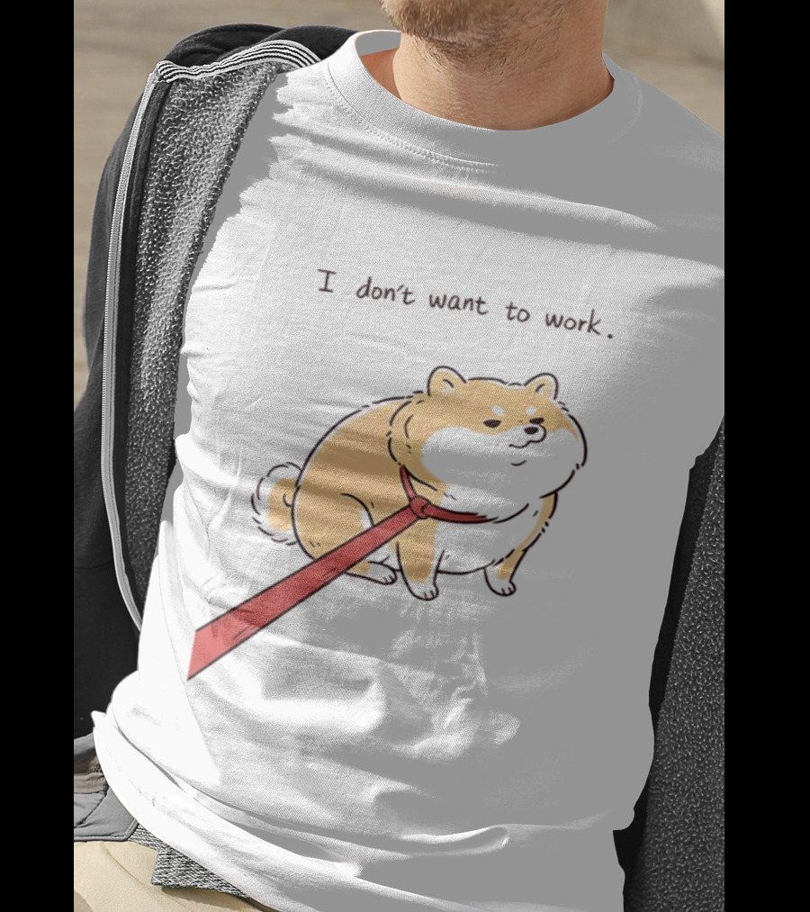 I Don't Want To Work Dog With Leash T-Shirt