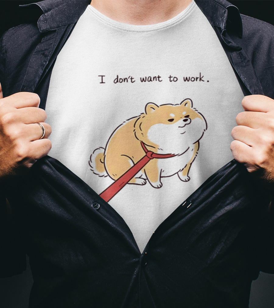 I Don't Want To Work Dog With Leash T-Shirt