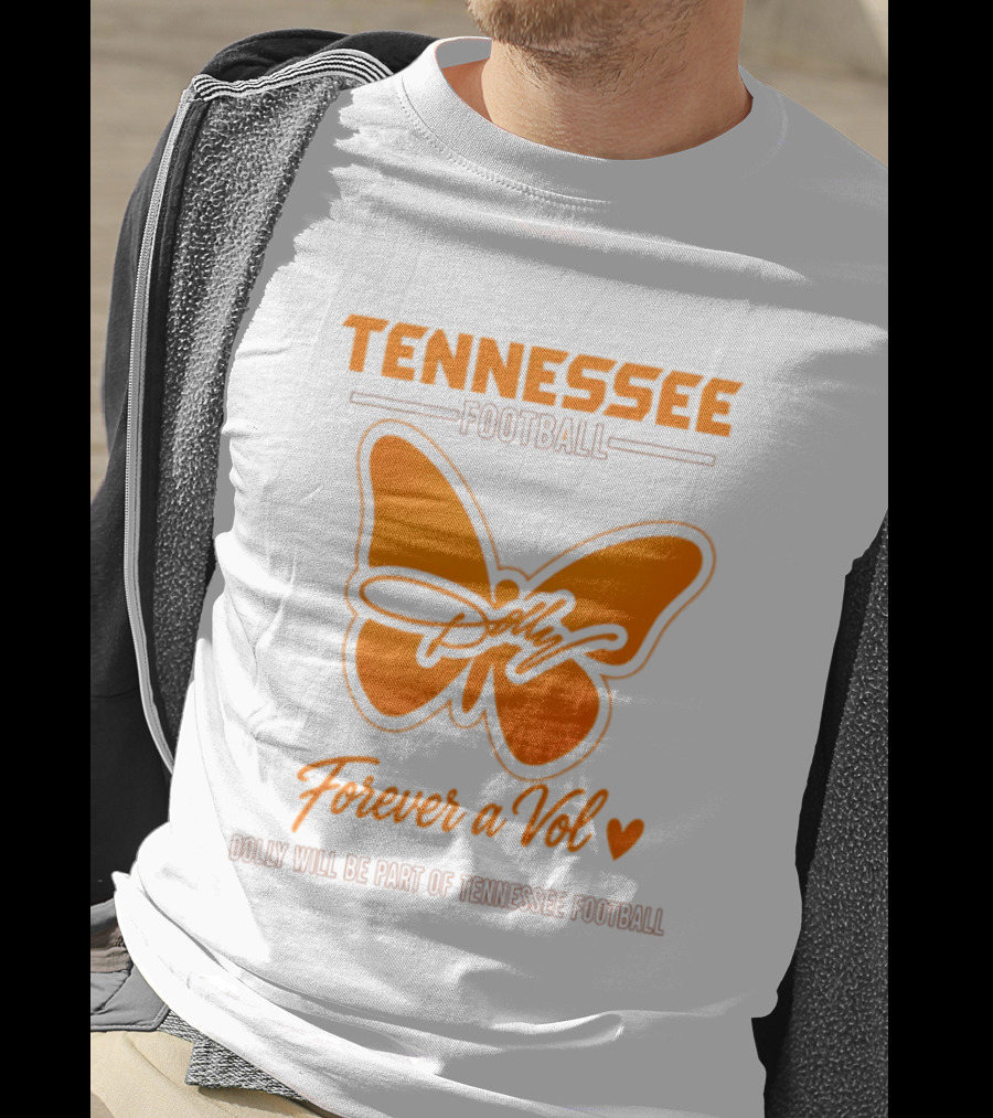 Tennessee Football Forever A Vol Dolly Will Be Part Of Tennessee T-Shirt