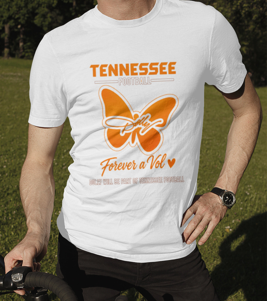 Tennessee Football Forever A Vol Dolly Will Be Part Of Tennessee T-Shirt