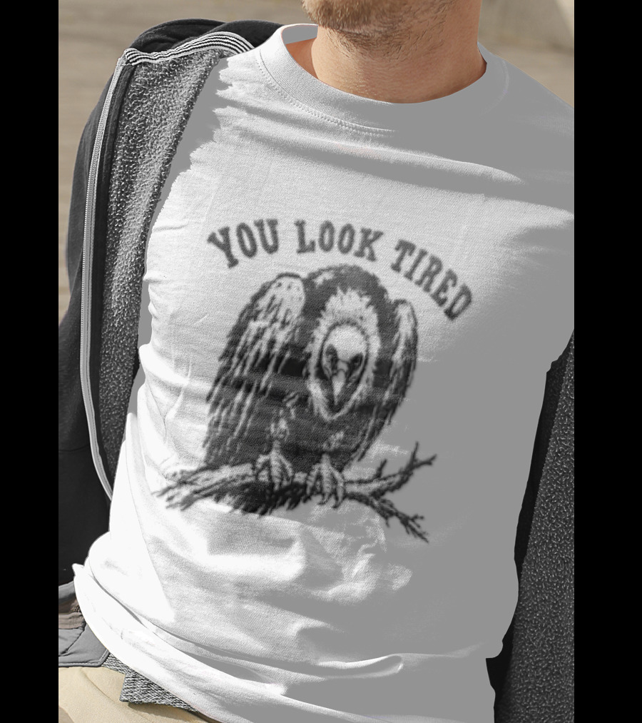 You Look Tired Vulture Sitting On Branch T-Shirt
