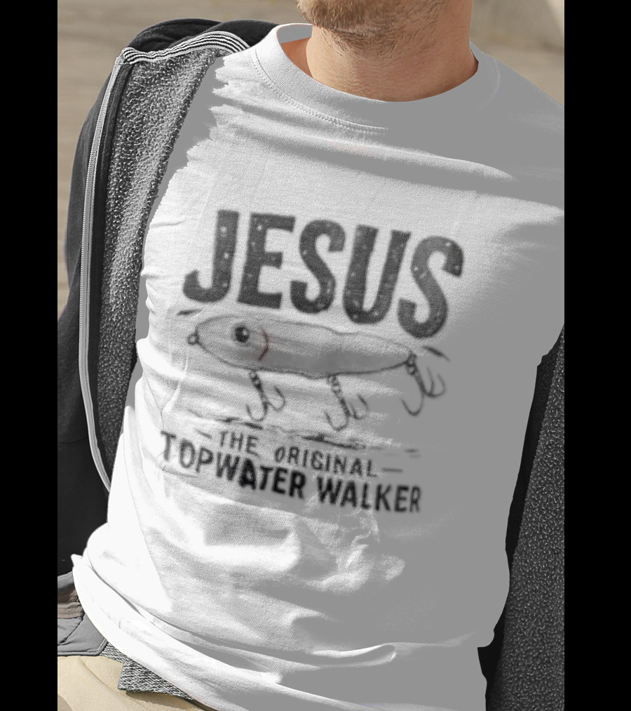 Jesus The Original Topwater Walker Fishing Humor T-Shirt