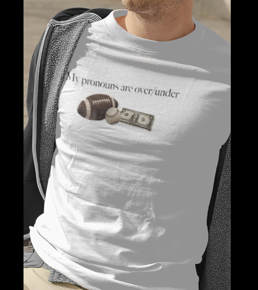 My Pronouns Are Over Under Football Baseball Money T-Shirt