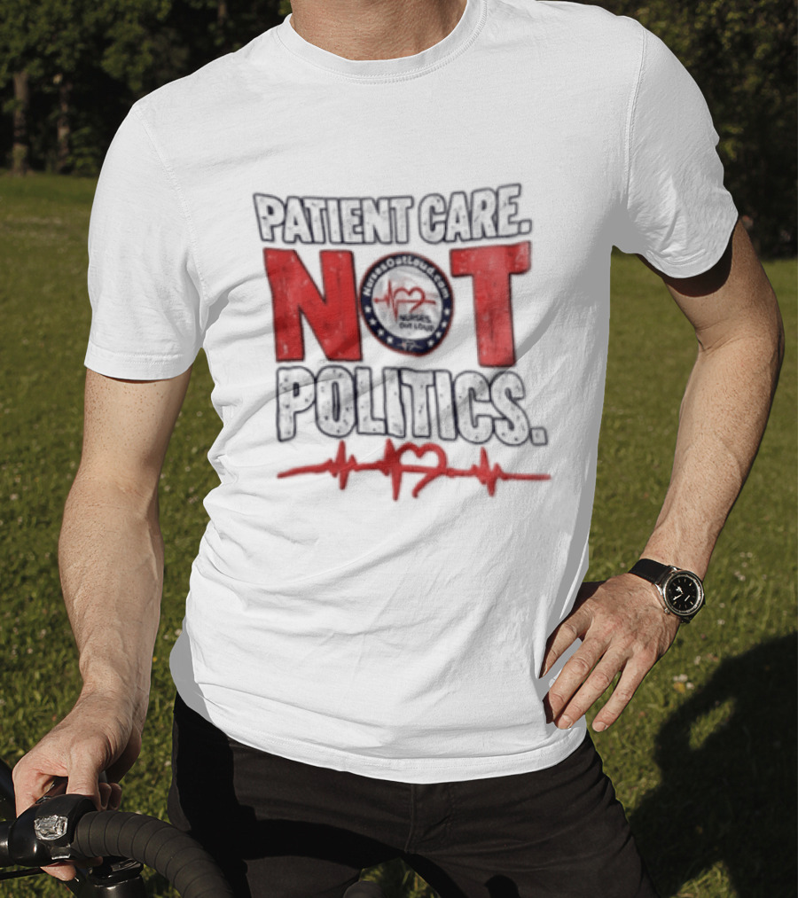 Patient Care Not Politics Heartbeat T-Shirt