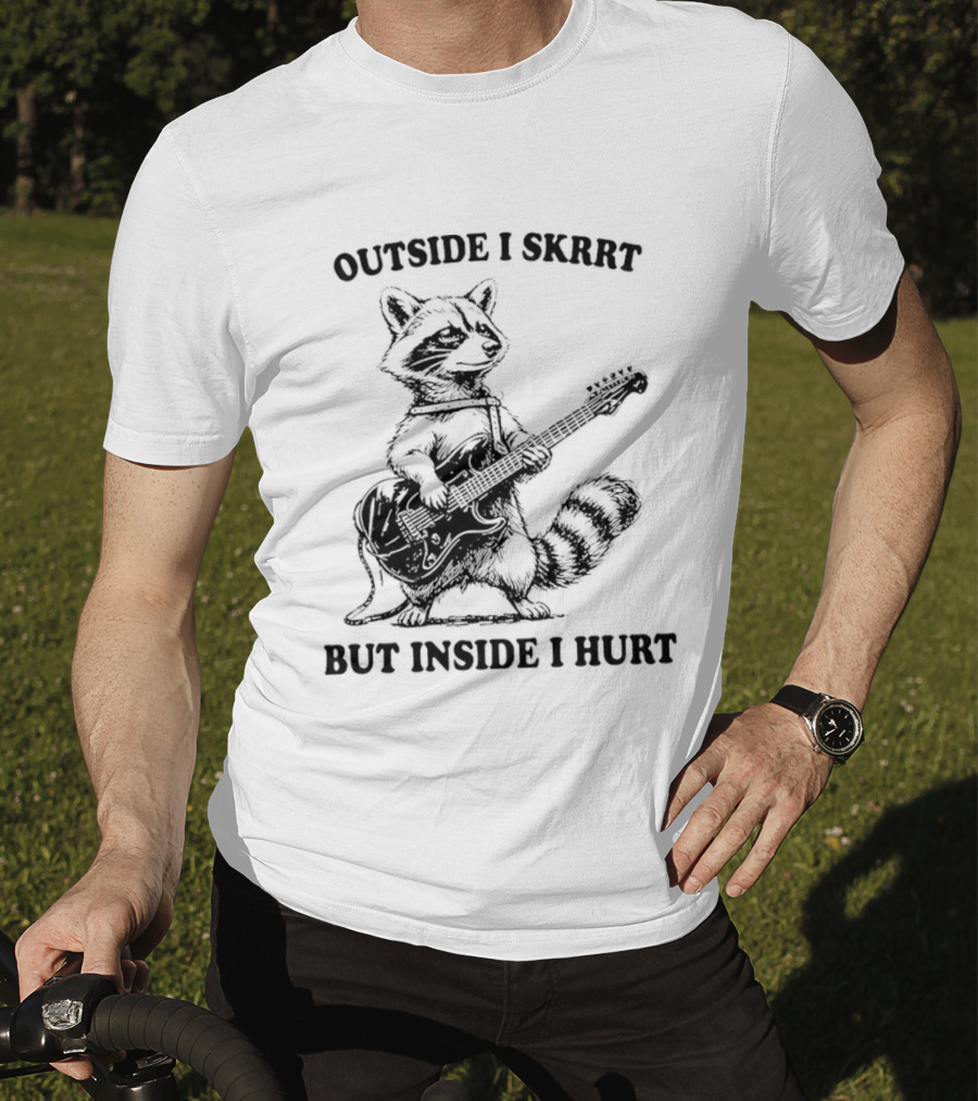 Raccoon Playing Guitar Outside I Skrrt But Inside I Hurt T-Shirt