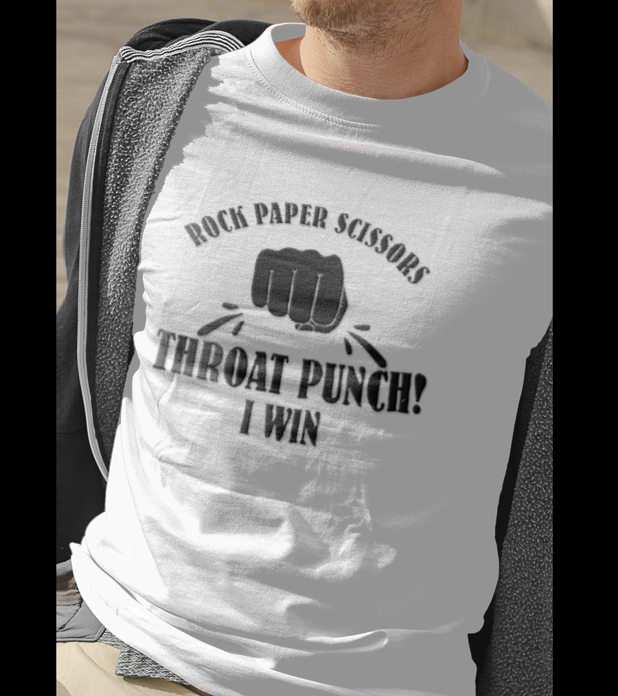 Rock Paper Scissors Throat Punch I Win T-Shirt