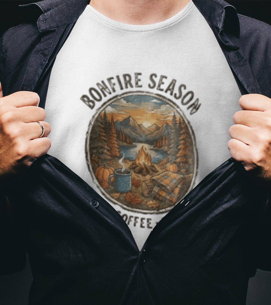 Bonfire Season Camp Coffee Crisp Air Scenic Autumn Mountains And Campfire T-Shirt