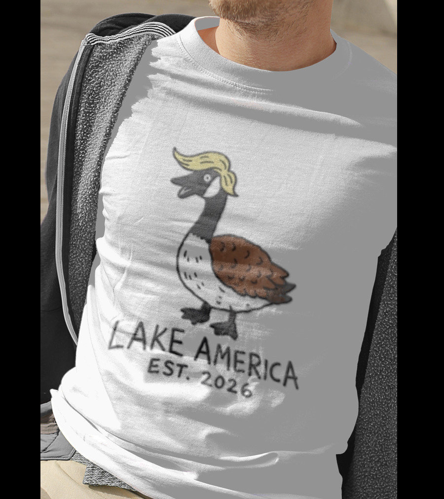 Lake America Goose Est 2026 Trump Hair T-Shirt