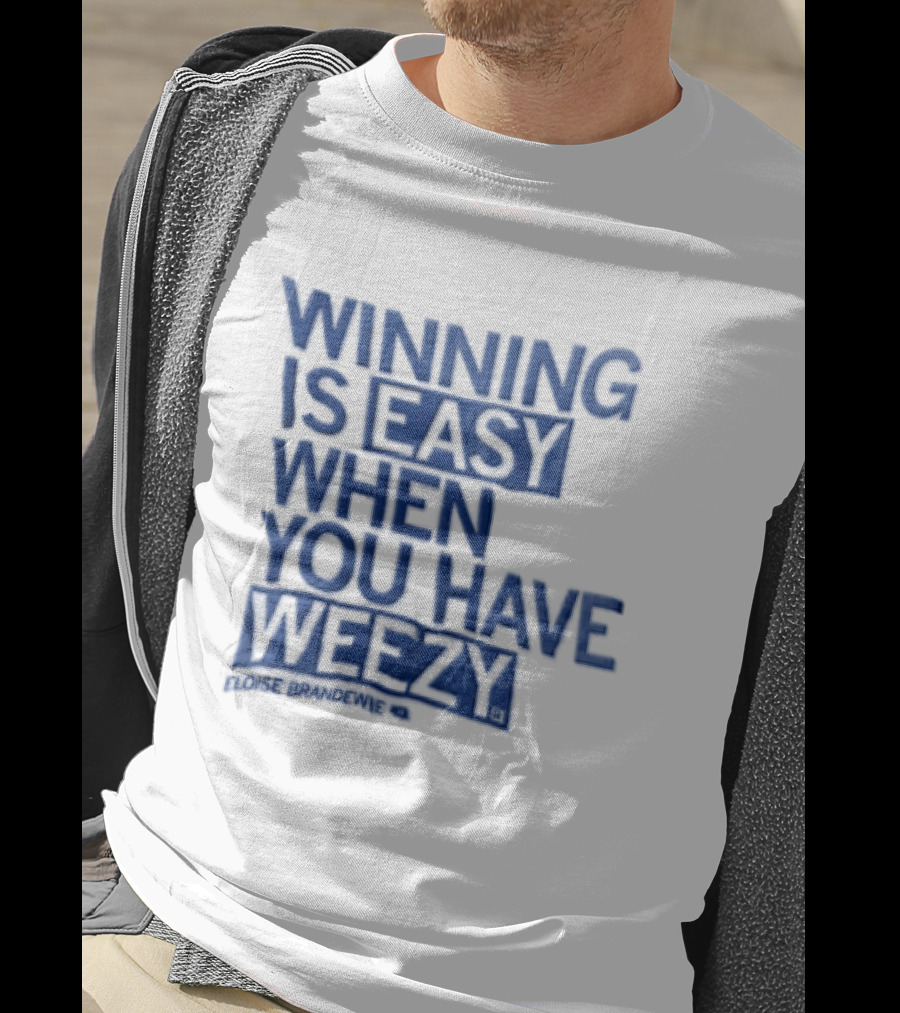 Winning Is Easy When You Have Weezy T-Shirt