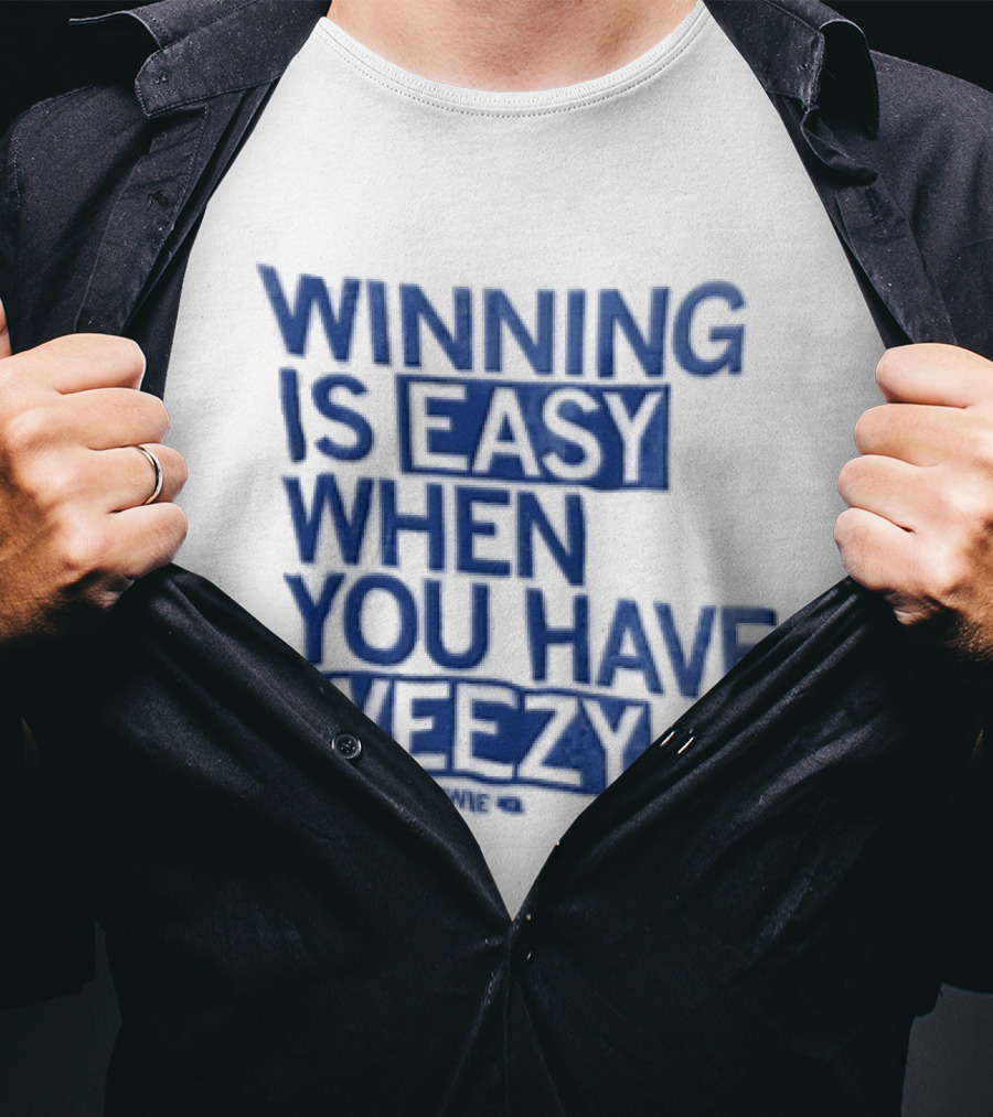 Winning Is Easy When You Have Weezy T-Shirt