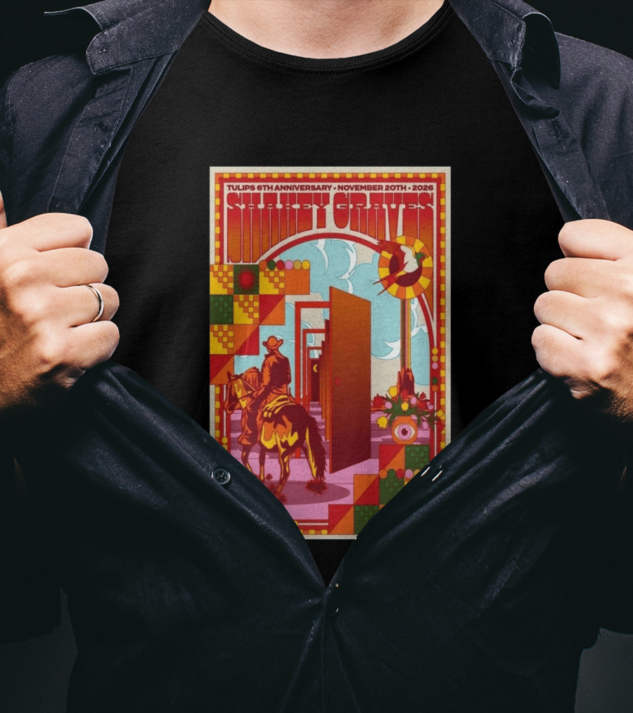 Tulips 6th Anniversary Shakey Graves November 20 2026 Fort Worth Texas Show T-Shirt