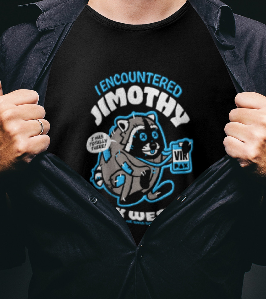 I Encountered Jimothy Super Real Raccoon At PAX West 26 And It Ruled T-Shirt