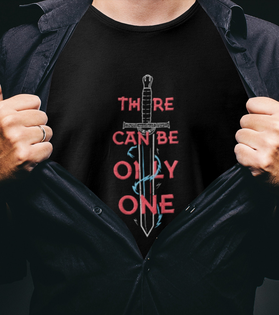 There Can Be Only One Sword Design With McLeod Reference T-Shirt
