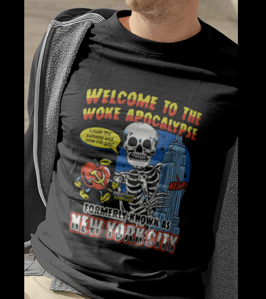 Welcome To The Woke Apocalypse Formerly Known As New York City Skeleton Empire State Building Hammer And Sickle T-Shirt