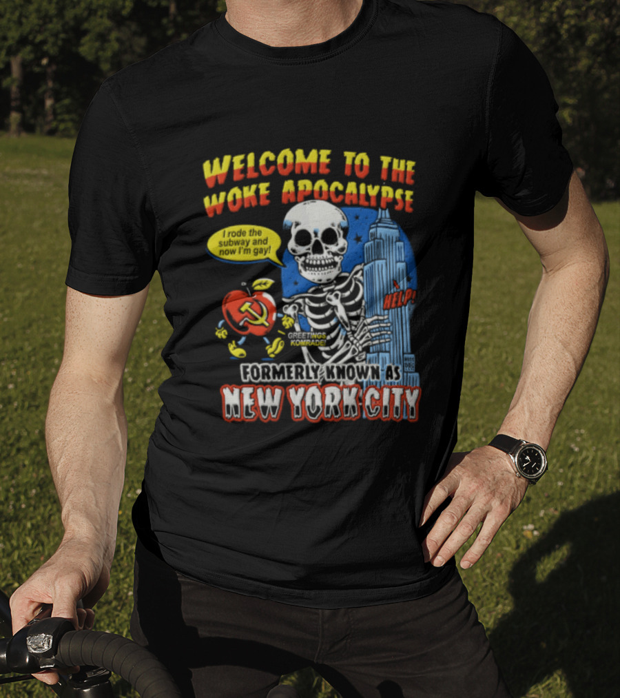 Welcome To The Woke Apocalypse Formerly Known As New York City Skeleton Empire State Building Hammer And Sickle T-Shirt