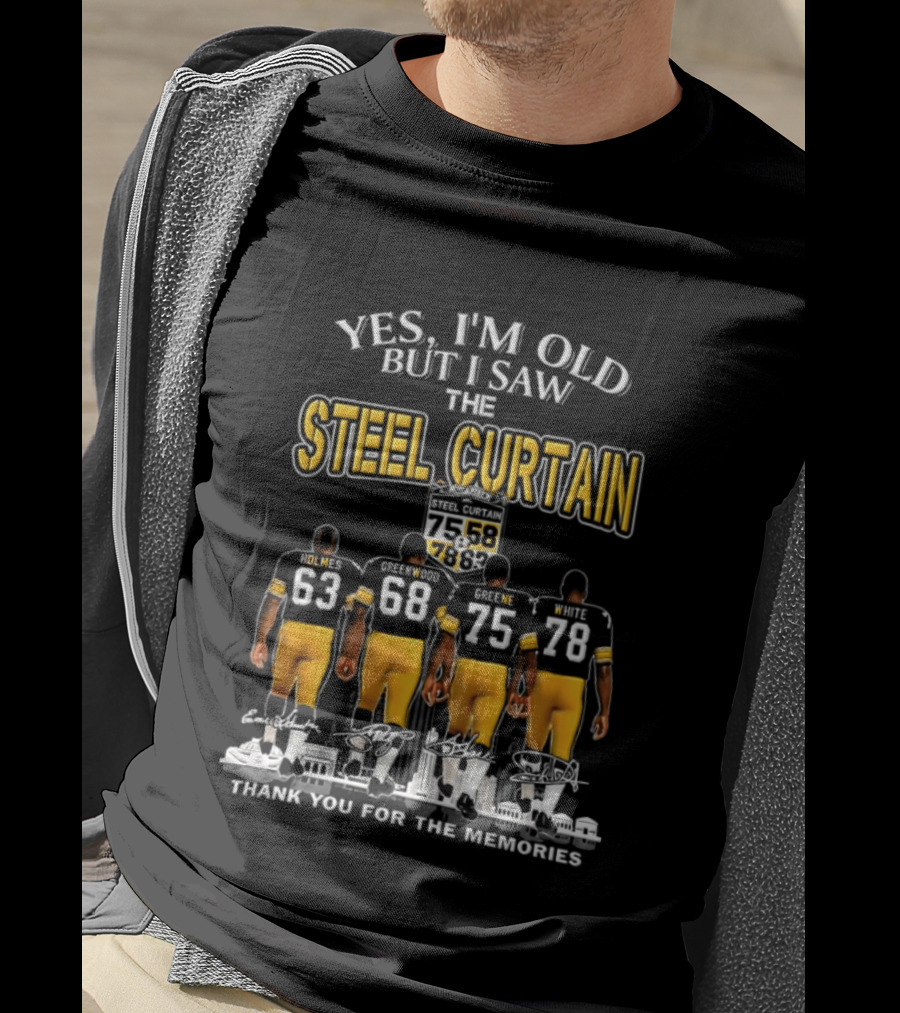 Yes I'm Old But I Saw The Steel Curtain Thank You For The Memories 63 68 75 78 T-Shirt