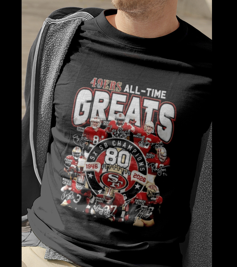 San Francisco 49ers All Time Greats 80th Anniversary SB Champions 1946 2026 T-Shirt