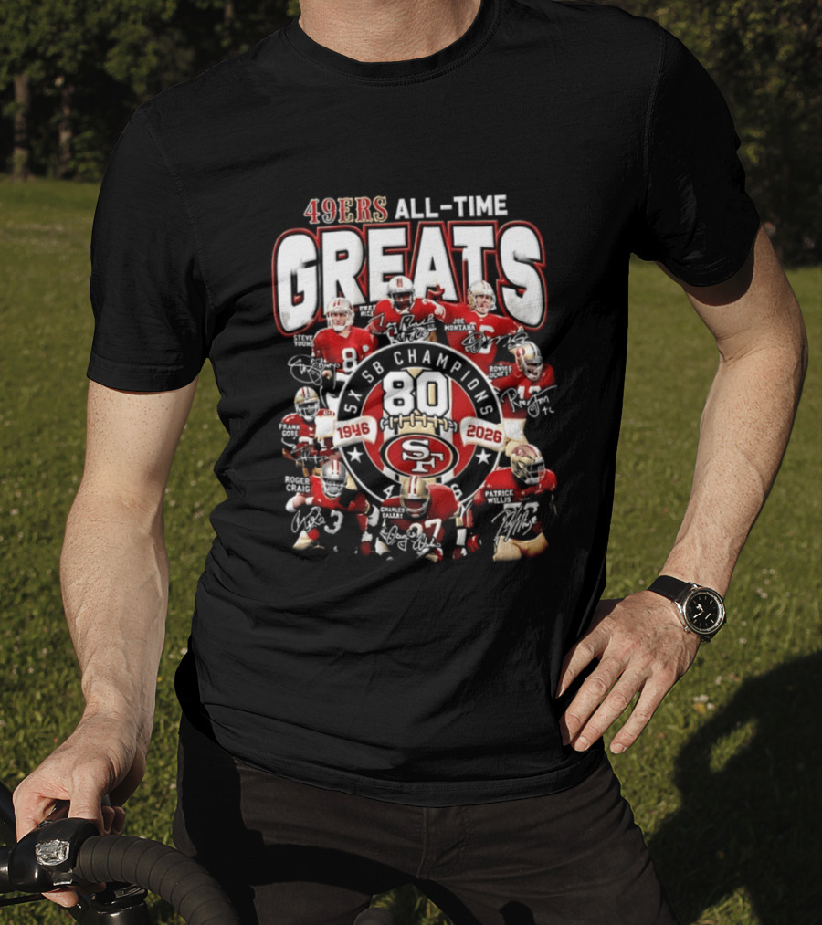 San Francisco 49ers All Time Greats 80th Anniversary SB Champions 1946 2026 T-Shirt