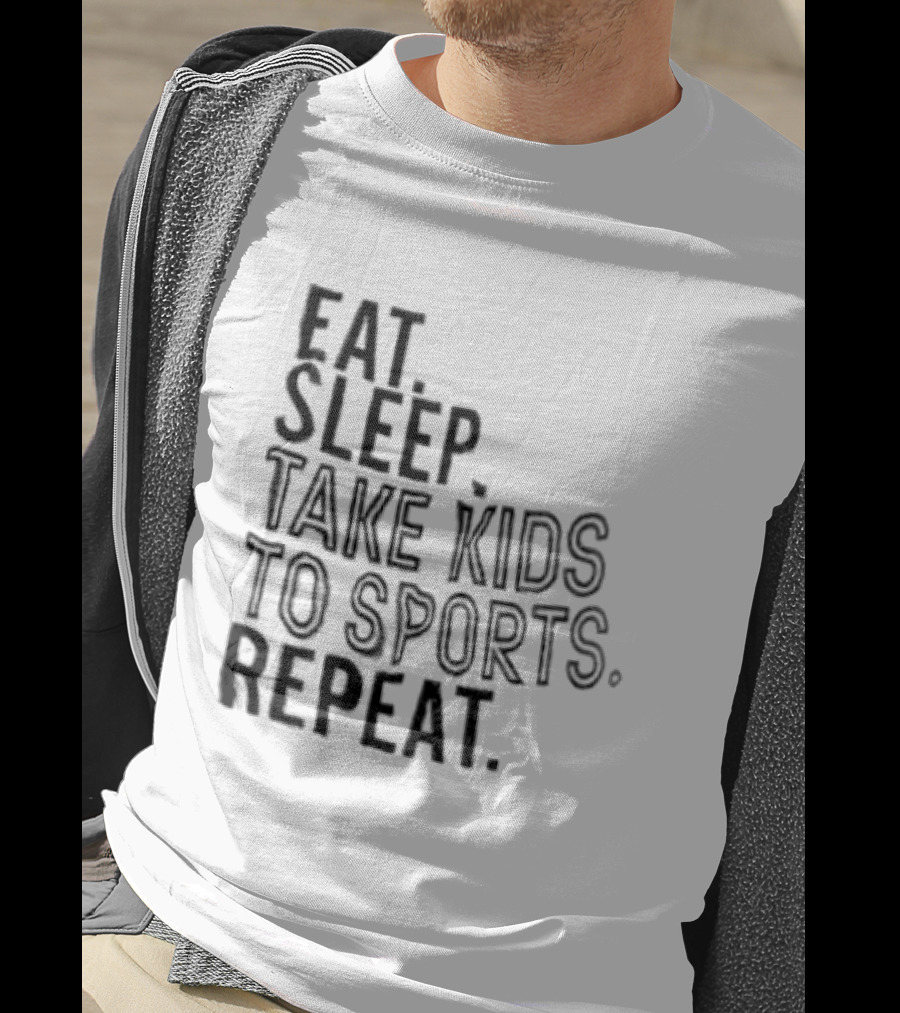 Eat Sleep Take Kids To Sports Repeat T-Shirt