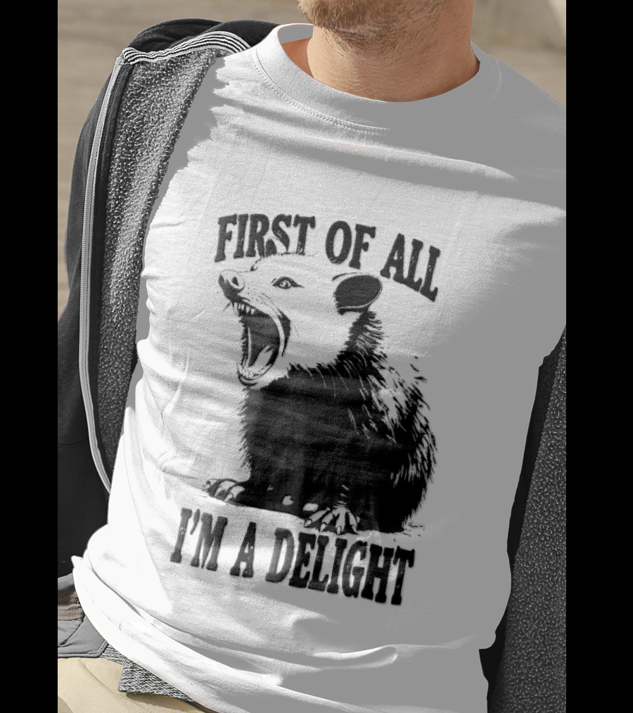 First Of All I'm A Delight Screaming Opossum T-Shirt