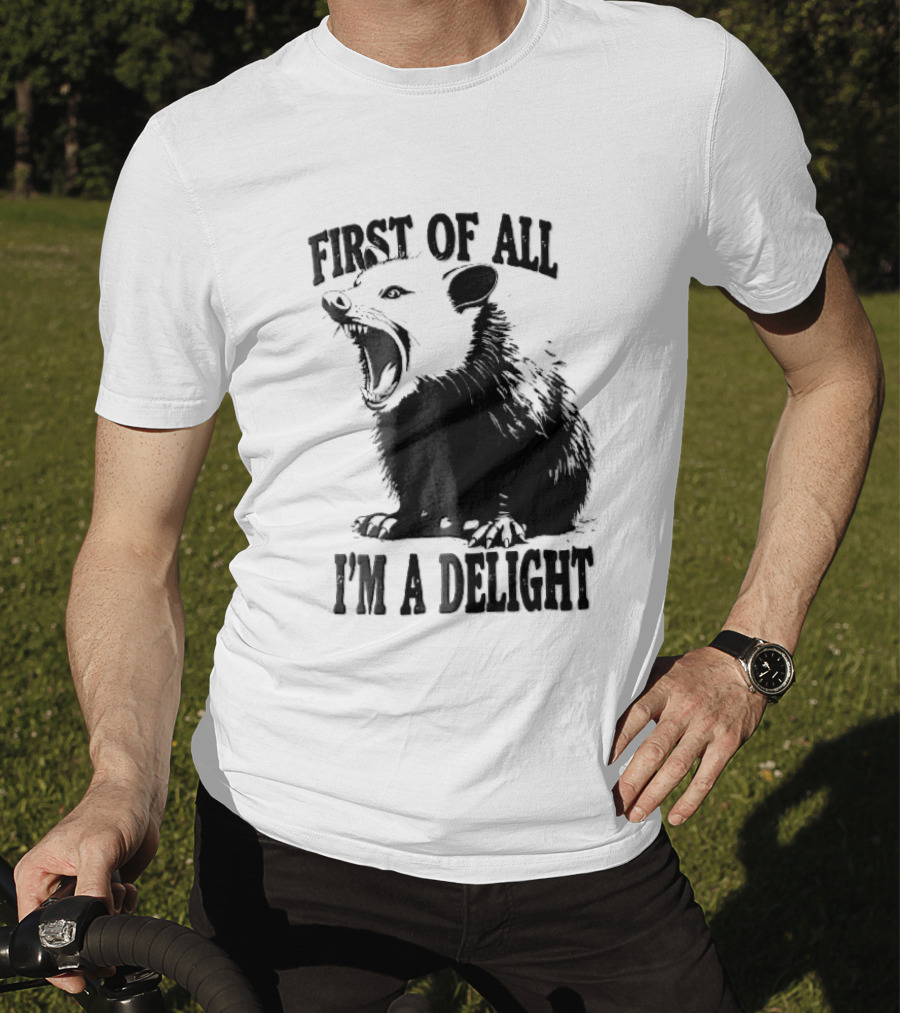 First Of All I'm A Delight Screaming Opossum T-Shirt