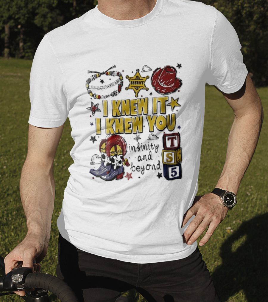 I Knew It I Knew You Sheriff Infinity And Beyond Toy Blocks Cowboy Boots Red Hat Ts5 T-Shirt