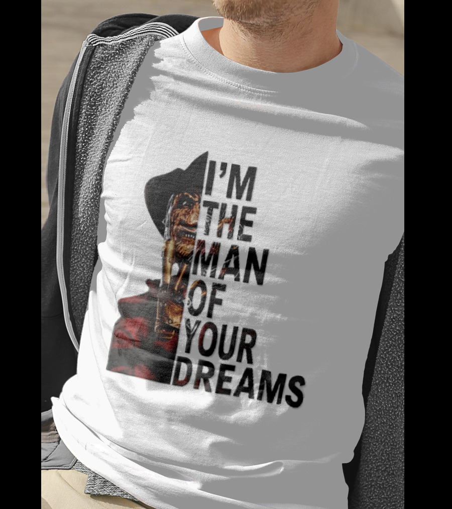 I'm The Man Of Your Dreams Freddy Krueger Half Face Blade Glove T-Shirt