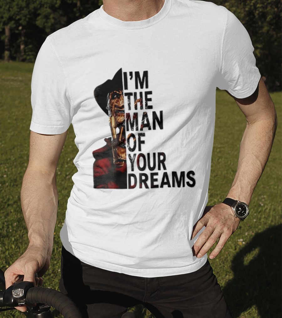 I'm The Man Of Your Dreams Freddy Krueger Half Face Blade Glove T-Shirt