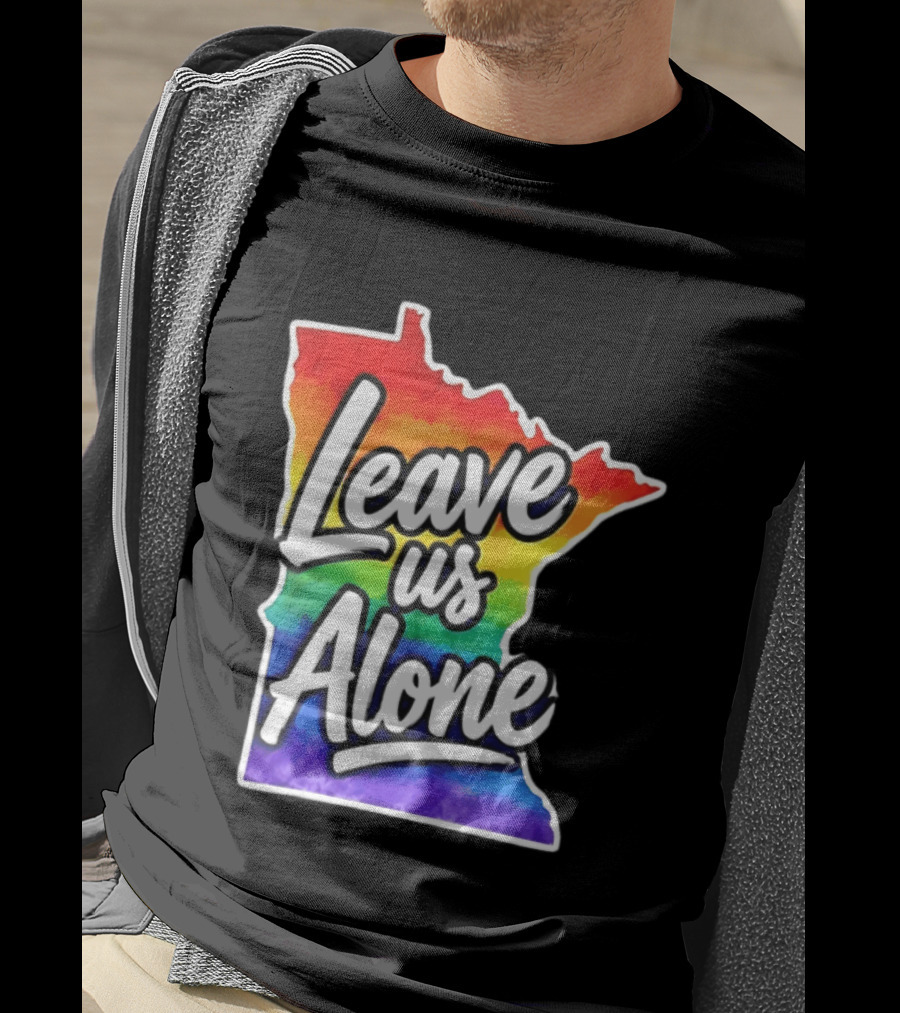 Leave Us Alone LGBT Rainbow Minnesota Pride T-Shirt