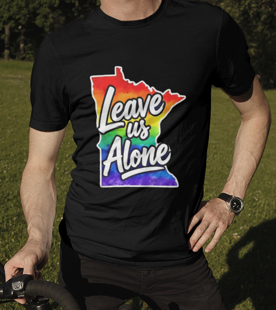 Leave Us Alone LGBT Rainbow Minnesota Pride T-Shirt