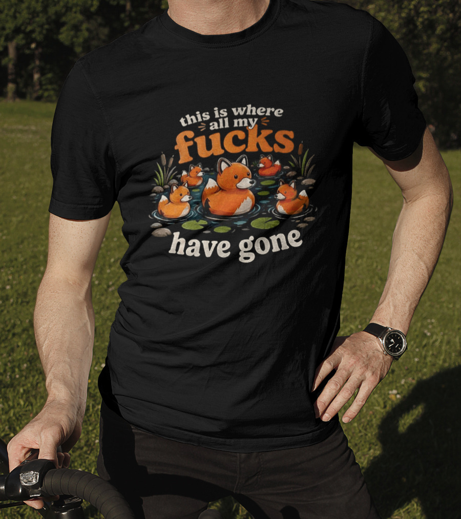 This Is Where All My Fucks Have Gone Foxes In Pond T-Shirt
