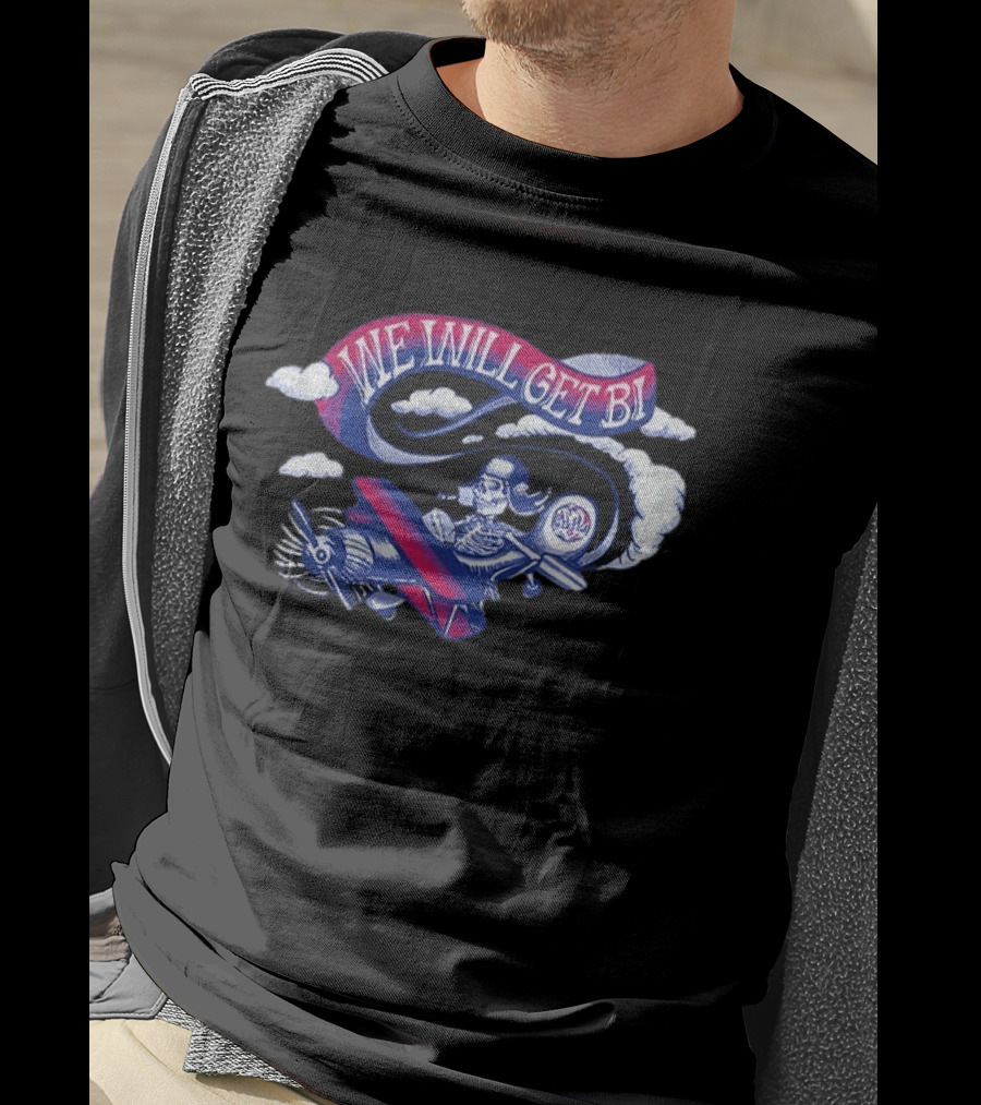 Grateful Drag Skeleton Pilot We Will Get Bi Airplane Clouds T-Shirt