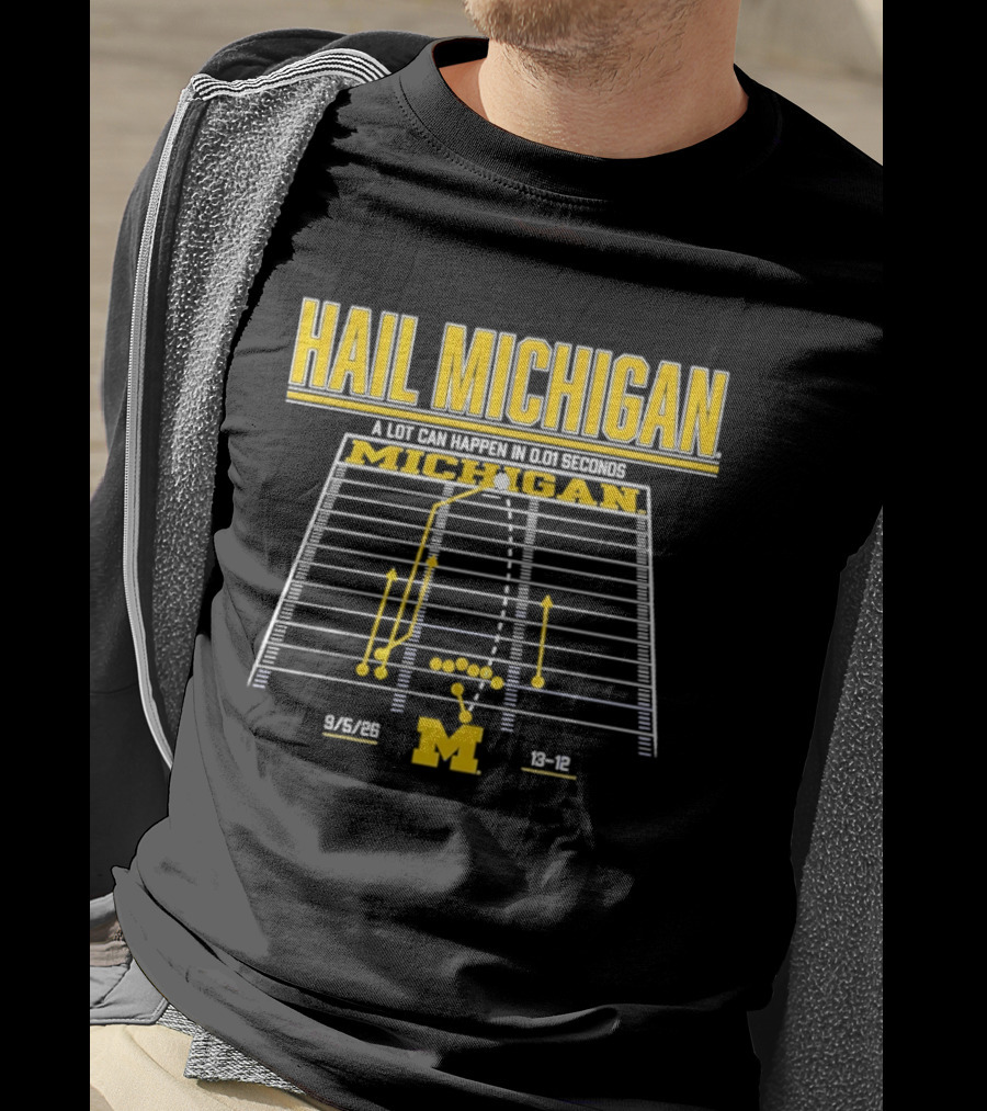 Hail Michigan A Lot Can Happen In 0.01 Seconds Michigan Wolverines 9 5 09 38 12 T-Shirt