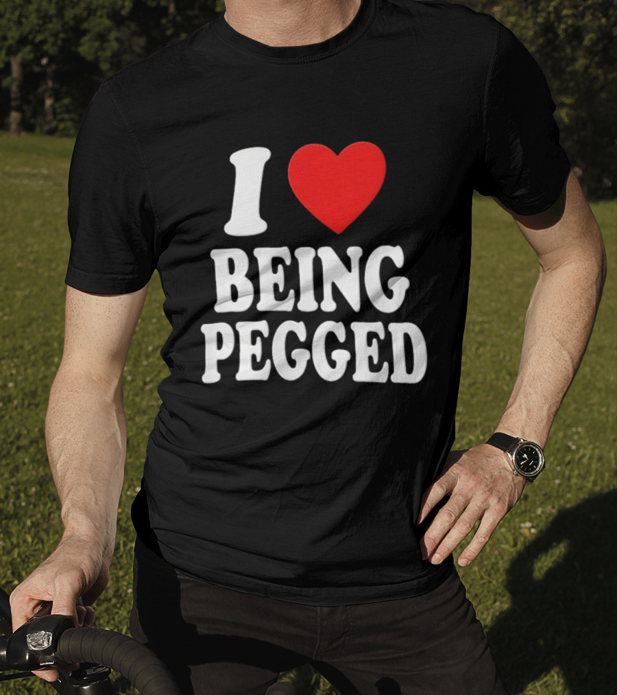 I Love Heart Being Pegged Bold Text Fun T-Shirt