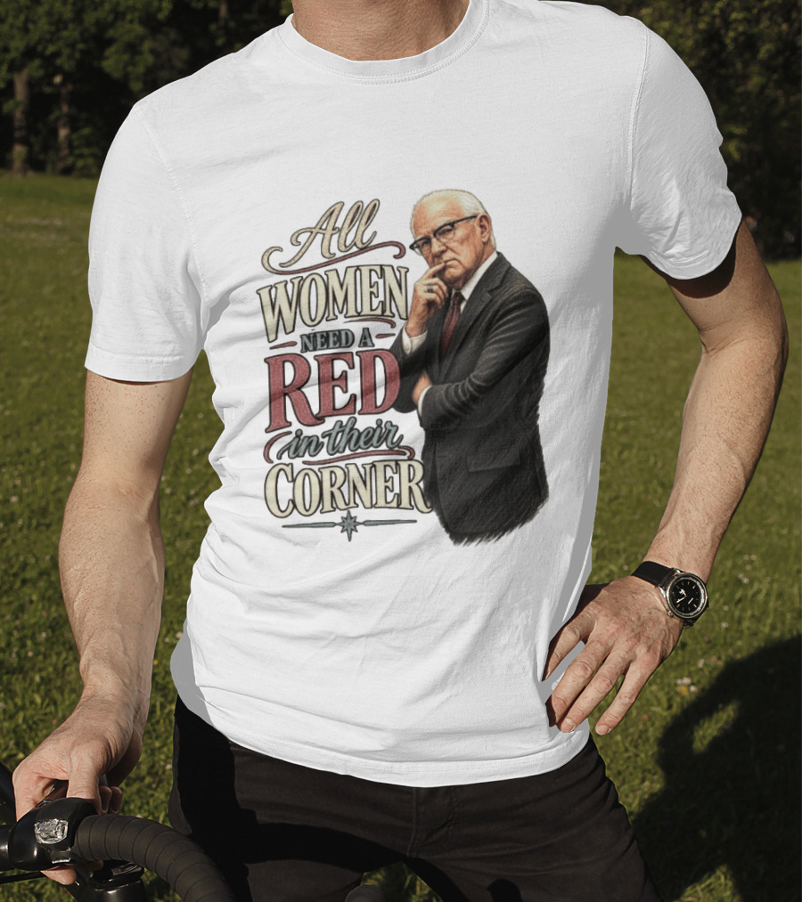 All Women Need A Red In Their Corner Kevin Reddington T-Shirt