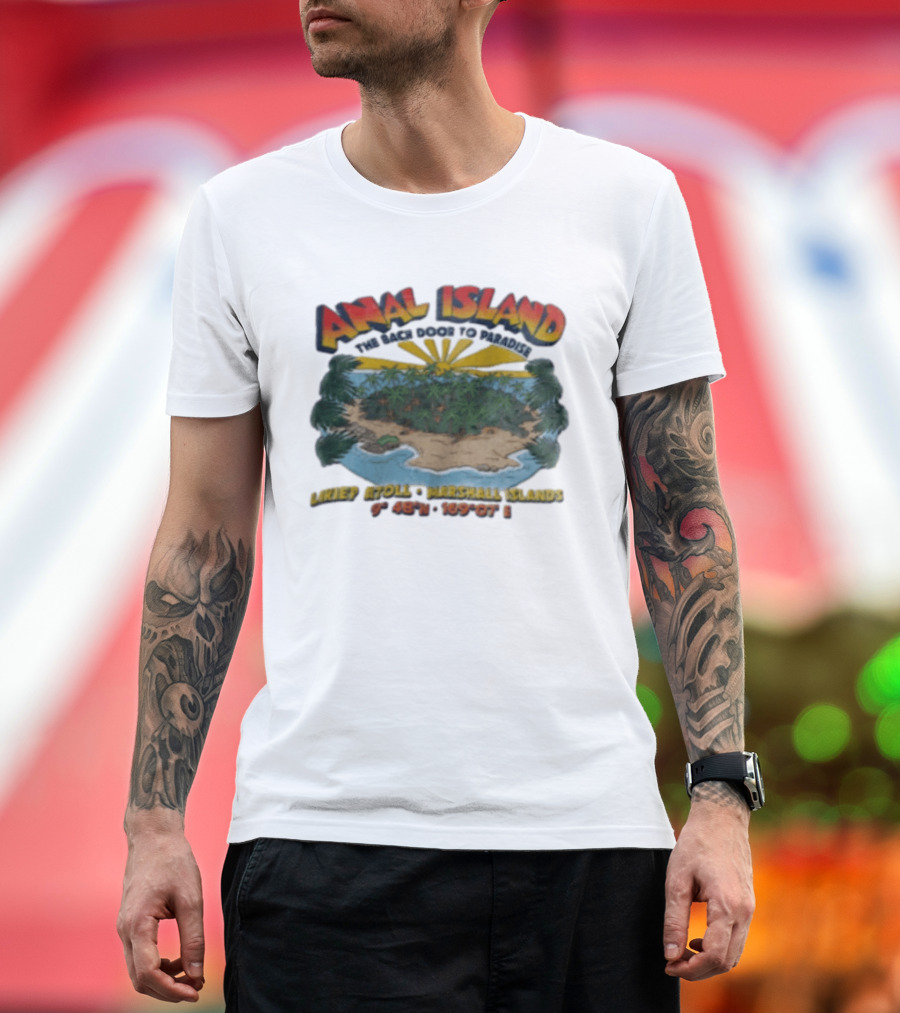 Anal Island The Back Door To Paradise Likiep Atoll Marshall Islands Coordinates T-Shirt