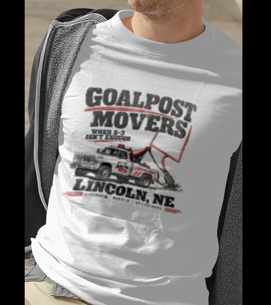 Goalpost Movers When 9 3 Isn't Enough Lincoln NE Licensed Bonded Delusional T-Shirt