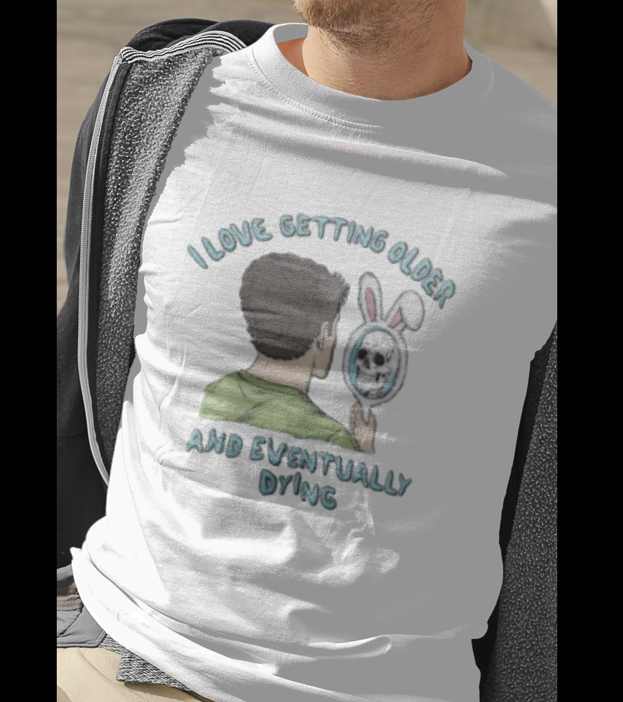 I Love Getting Older And Eventually Dying Bunny Mirror Skeleton Reflection T-Shirt