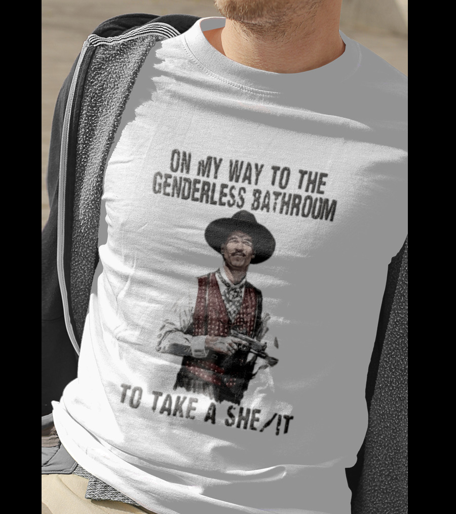 On My Way To The Genderless Bathroom Take A She It Cowboy T-Shirt