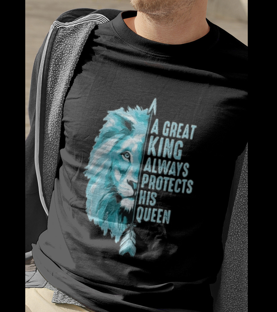 A Great King Always Protects His Queen Cyan Lion Vertical Feathers T-Shirt