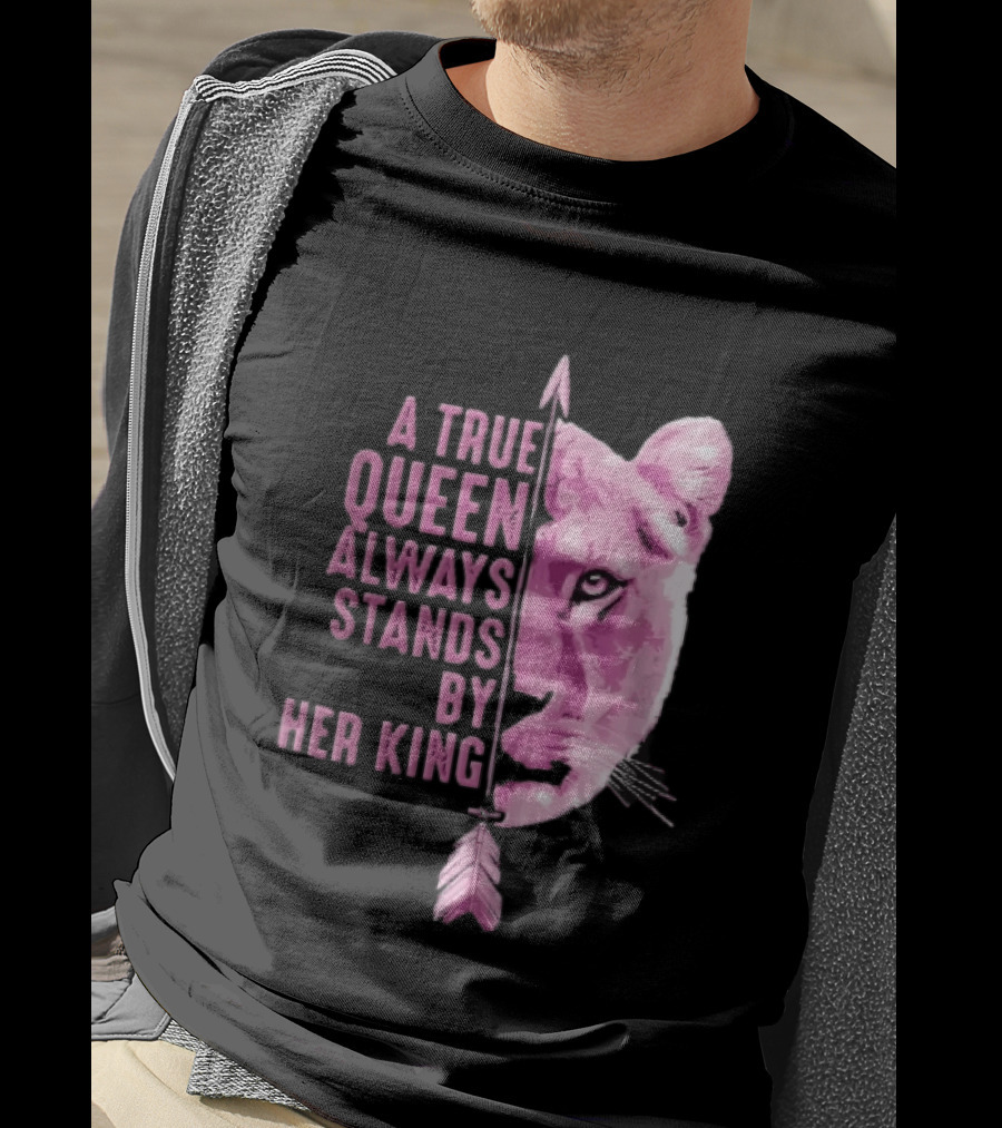A True Queen Always Stands By Her King Pink Half Lioness Face Vertical Arrow T-Shirt