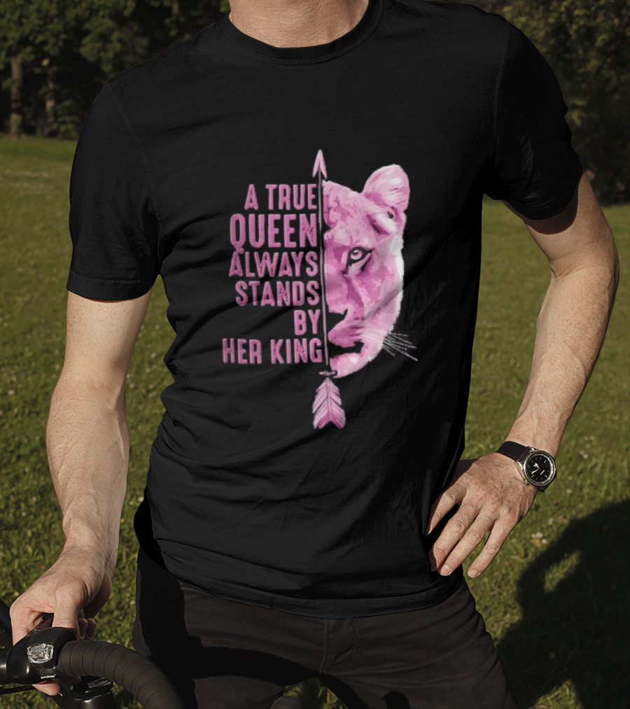 A True Queen Always Stands By Her King Pink Half Lioness Face Vertical Arrow T-Shirt