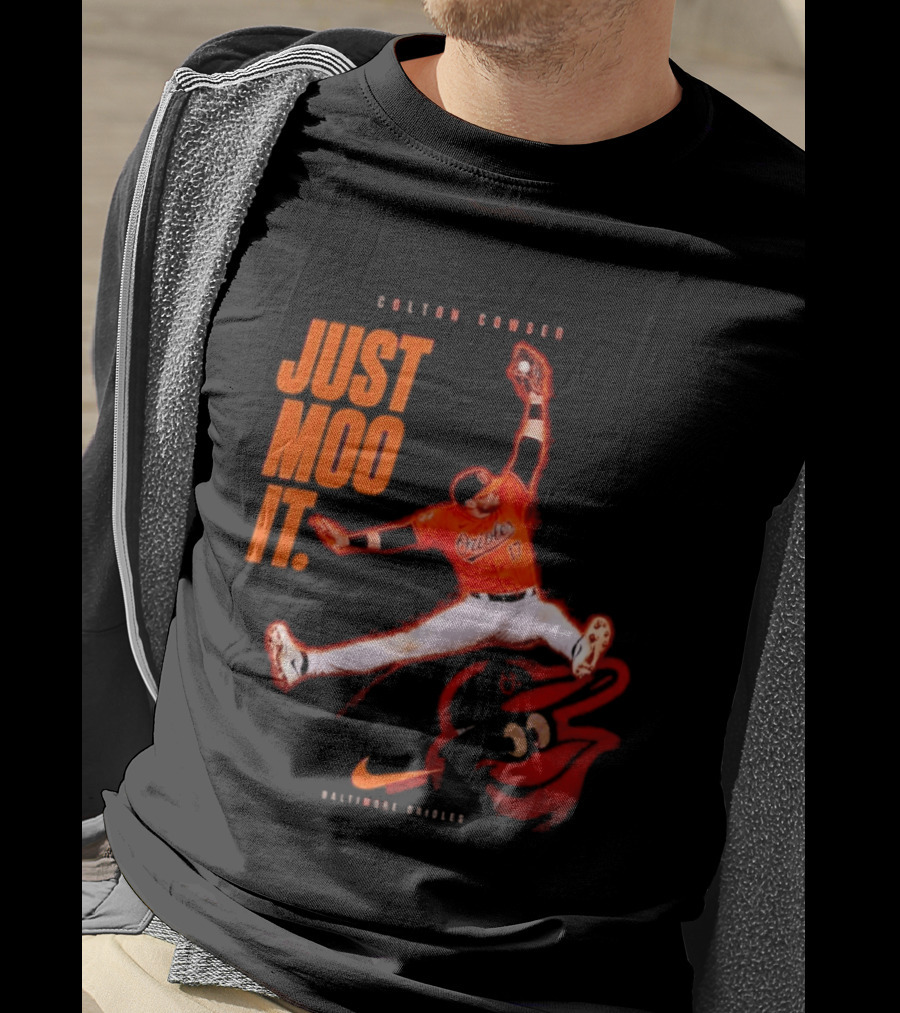 Colton Cowser Just Moo It Baltimore Orioles T-Shirt