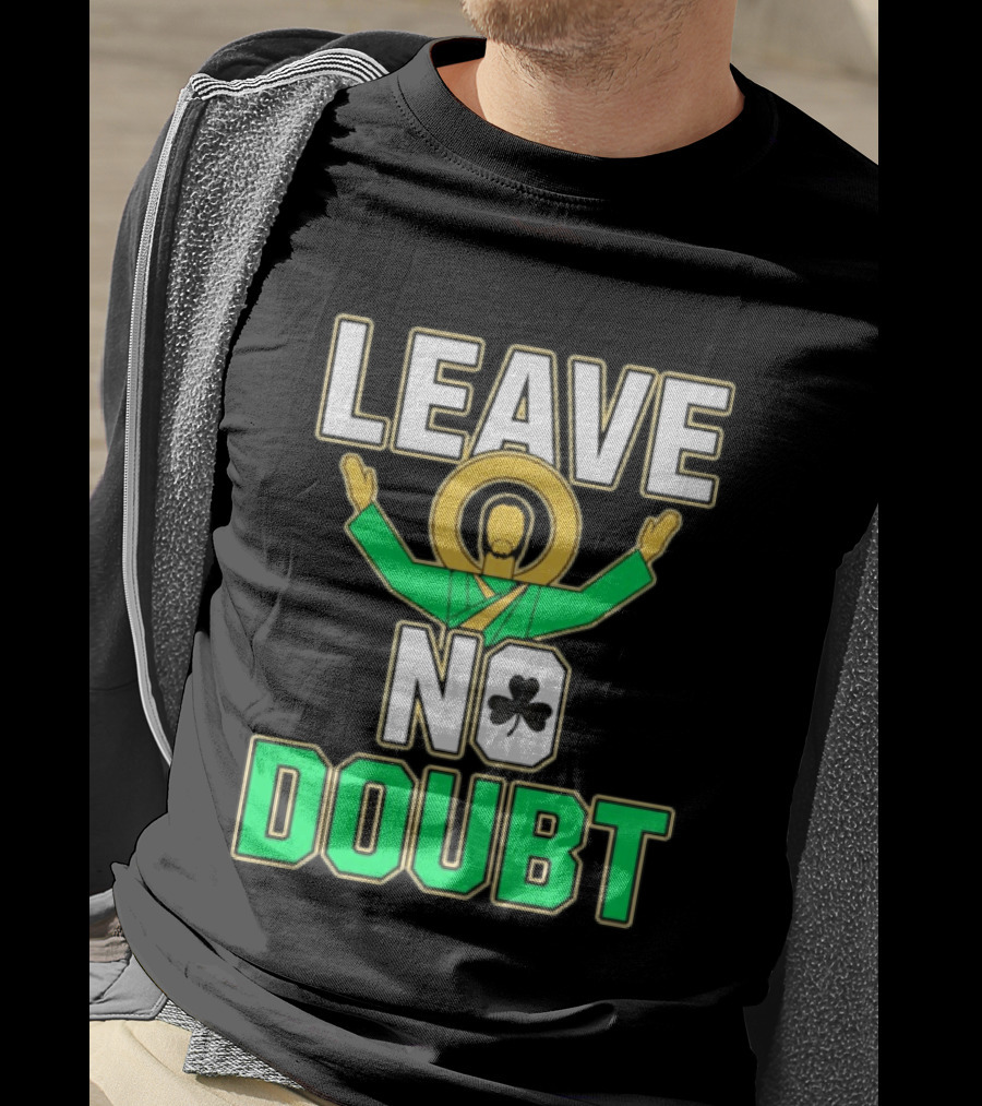 Notre Dame Leave No Doubt Irish Shamrock T-Shirt