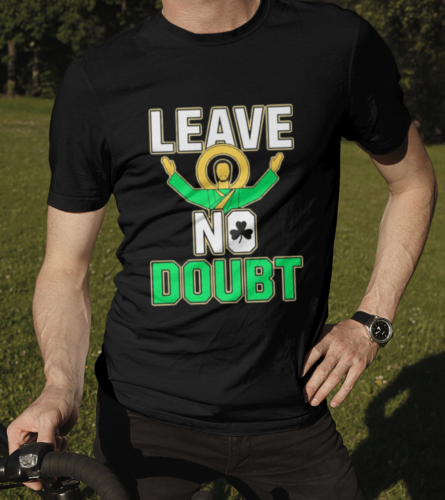 Notre Dame Leave No Doubt Irish Shamrock T-Shirt