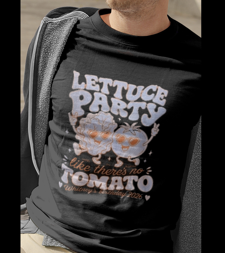 Lettuce Party Like There's No Tomato Whitney's Birthday 2026 Cartoon Vegetables Dancing Heart Sunglasses T-Shirt