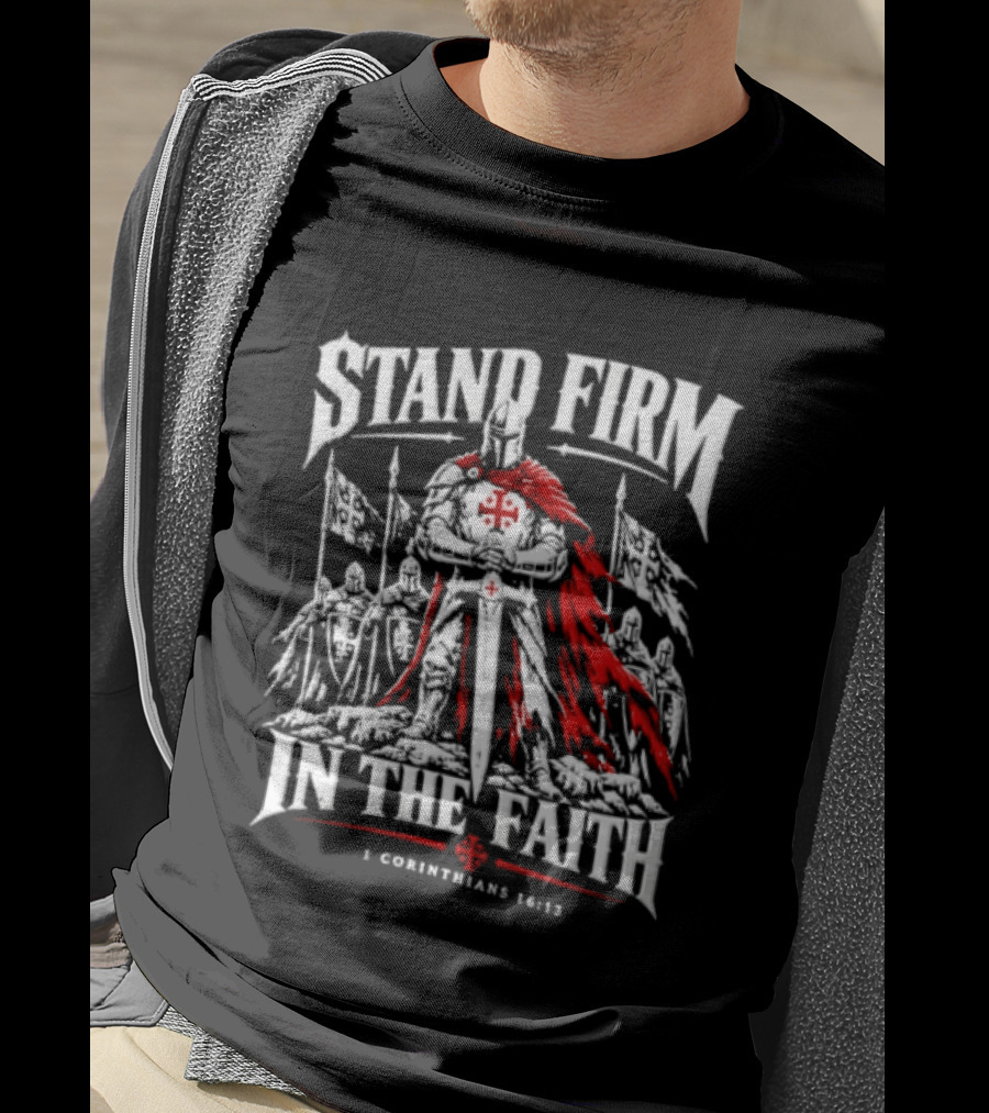 Stand Firm In The Faith 1 Corinthians 16:13 Crusader Knight Red Cape Medieval T-Shirt