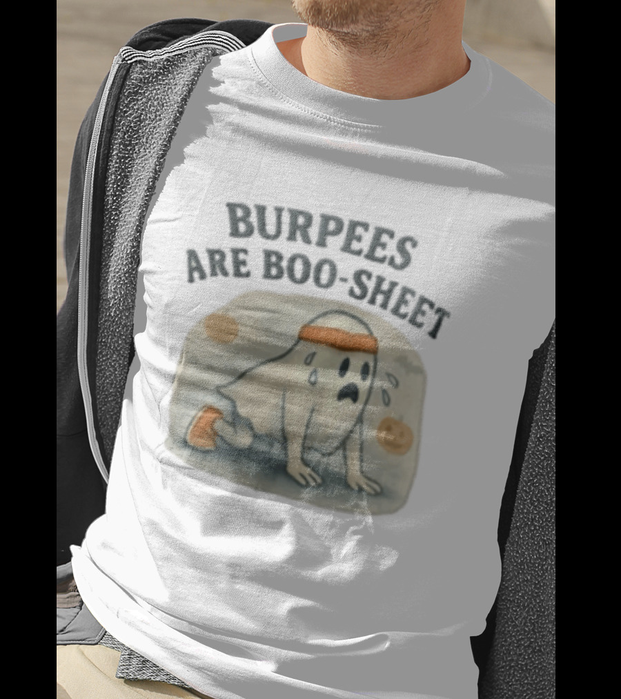 Burpees Are Boo Sheet Ghost Workout Halloween Humor T-Shirt