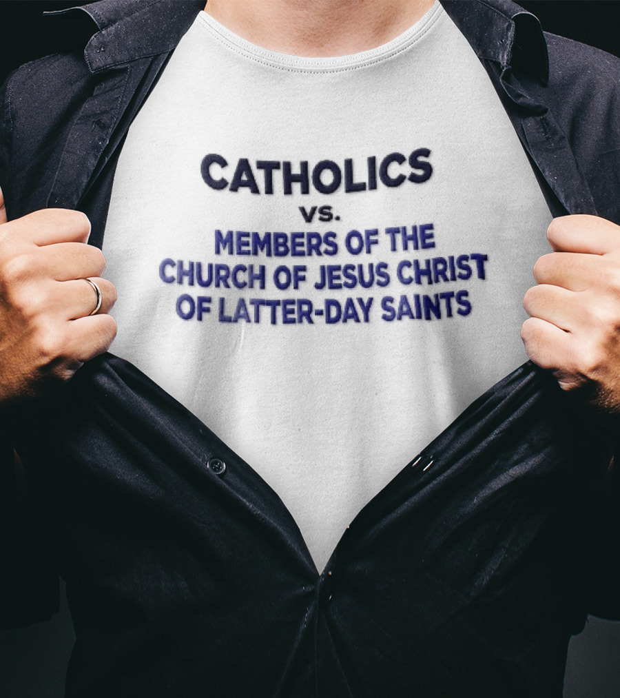 Catholics Vs Members Of The Church Of Jesus Christ Of Latter Day Saints Blue T-Shirt