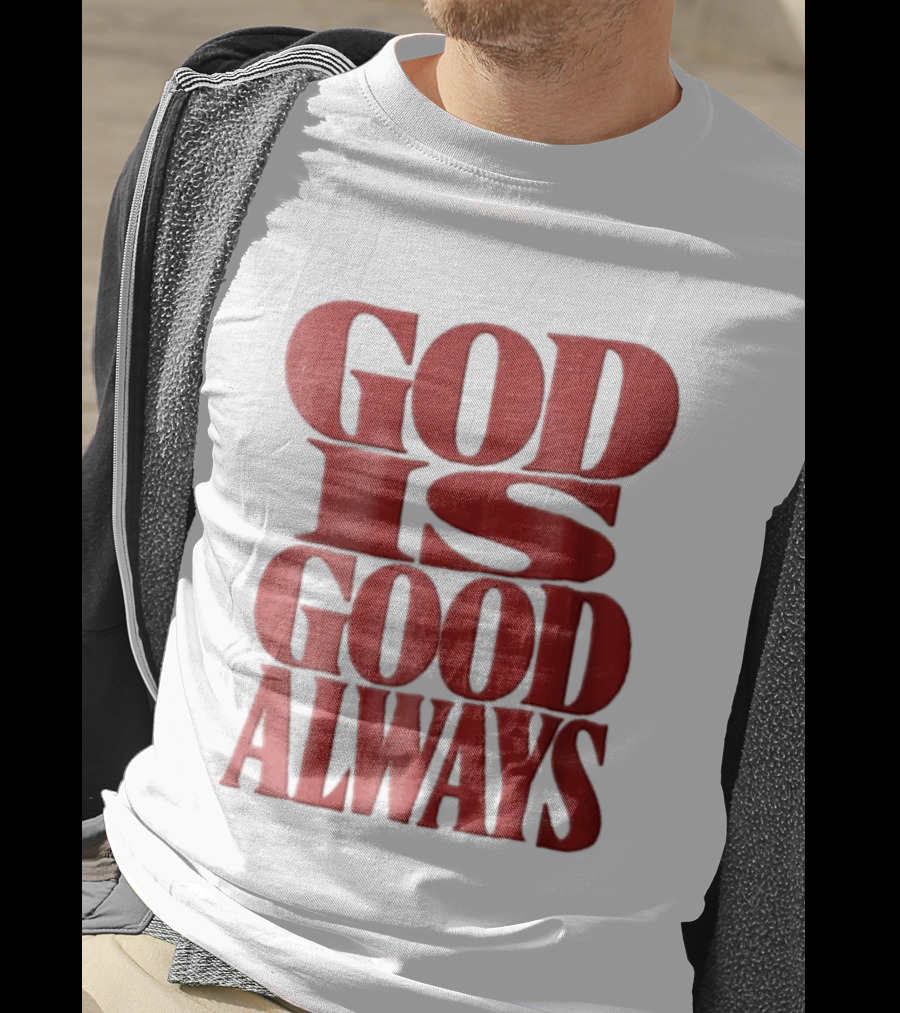 God Is Good Always Red Stacked Distressed T-Shirt